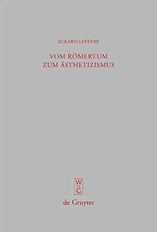 Vom Römertum zum Ästhetizismus – Studien zu den Briefen des jüngeren Plinius