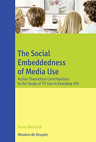 The Social Embeddedness of Media Use – Action Theoretical Contributions to the Study of TV Use in Everyday Life