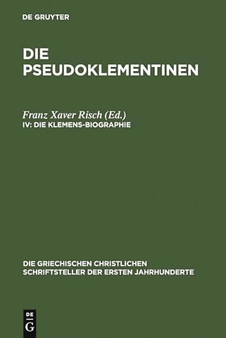 Die Klemens–Biographie – Epitome prior. Martyrium Clementis. Miraculum Clementis