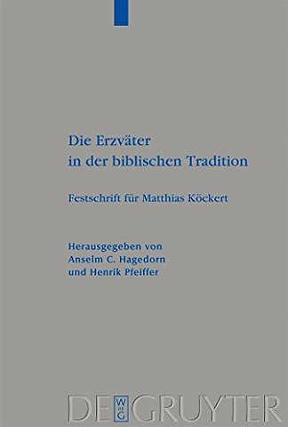 Die Erzväter in der biblischen Tradition – Festschrift für Matthias Köckert
