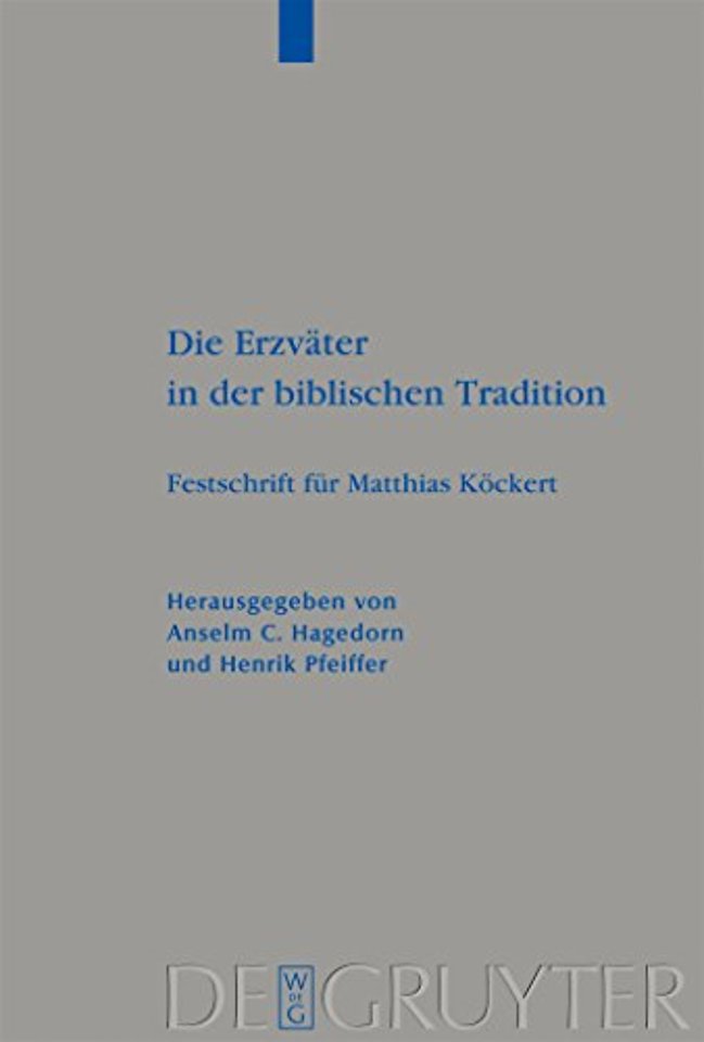Die Erzväter in der biblischen Tradition – Festschrift für Matthias Köckert