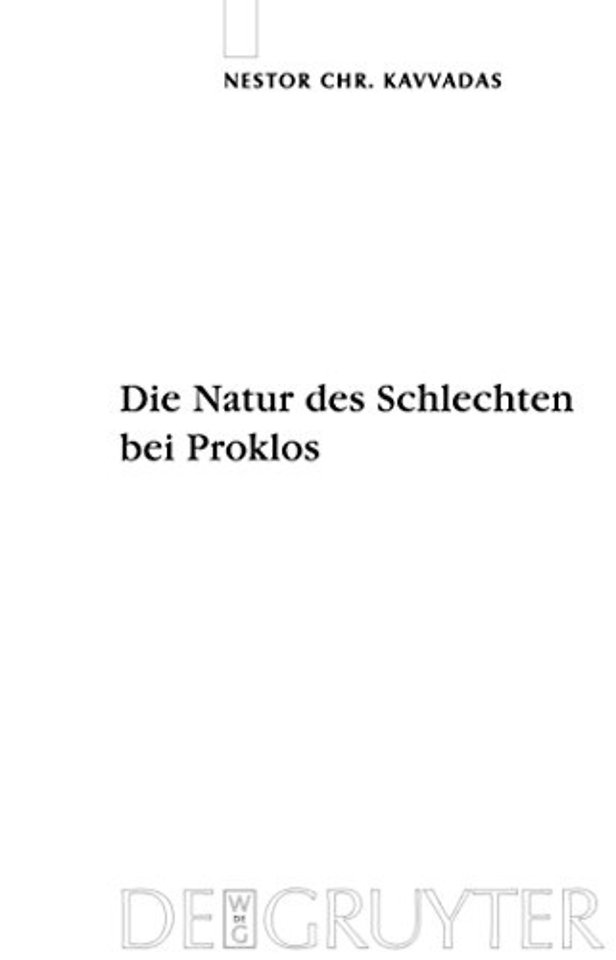 Die Natur des Schlechten bei Proklos – Eine Platoninterpretation und ihre Rezeption durch Dionysios Areopagites