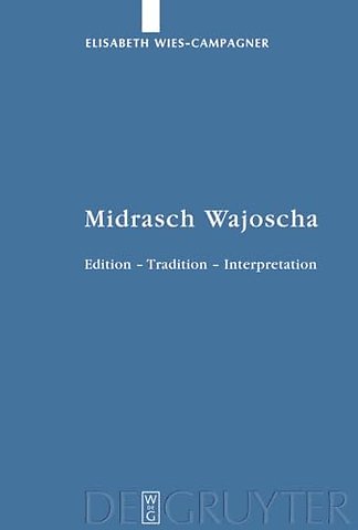 Midrasch Wajoscha – Edition – Tradition – Interpretation