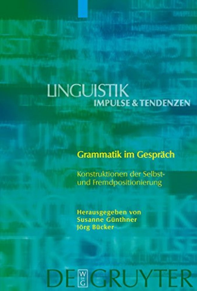 Grammatik im Gespräch – Konstruktionen der Selbst– und Fremdpositionierung