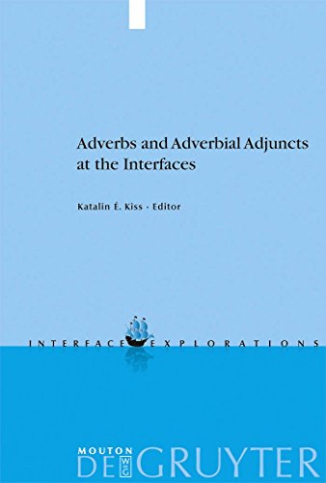 Adverbs and Adverbial Adjuncts at the Interfaces