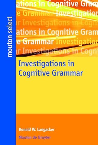 Investigations in Cognitive Grammar