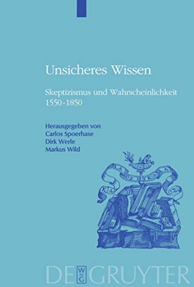 Unsicheres Wissen – Skeptizismus und Wahrscheinlichkeit 1550–1850