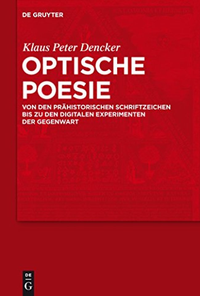 Optische Poesie – Von den prähistorischen Schriftzeichen bis zu den digitalen Experimenten der Gegenwart
