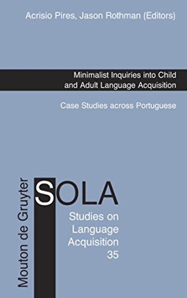 Minimalist Inquiries into Child and Adult Langua – Case Studies across Portuguese
