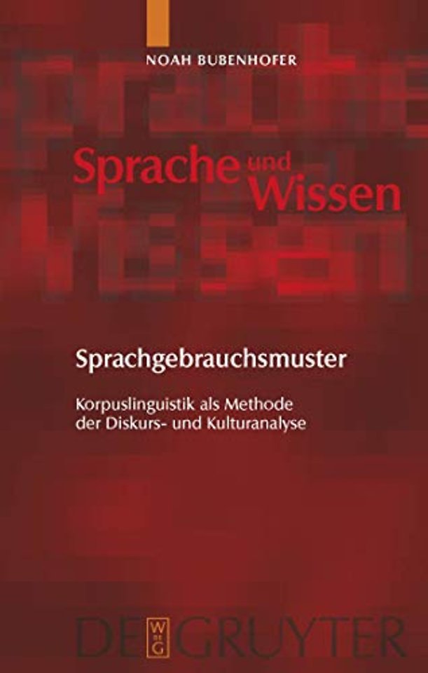 Sprachgebrauchsmuster – Korpuslinguistik als Methode der Diskurs– und Kulturanalyse