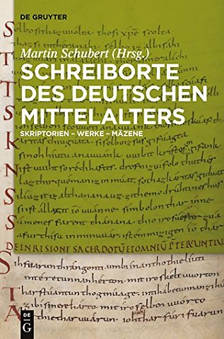 Schreiborte des deutschen Mittelalters – Skriptorien – Werke – Mäzene