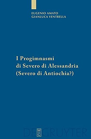 I Progimnasmi di Severo di Alessandria (Severo d – Introduzione, traduzione e commento