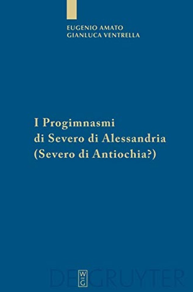 I Progimnasmi di Severo di Alessandria (Severo d – Introduzione, traduzione e commento