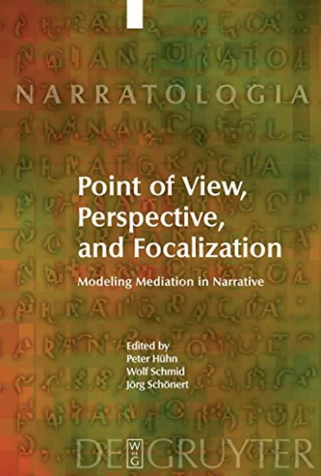 Point of View, Perspective, and Focalization – Modeling Mediation in Narrative
