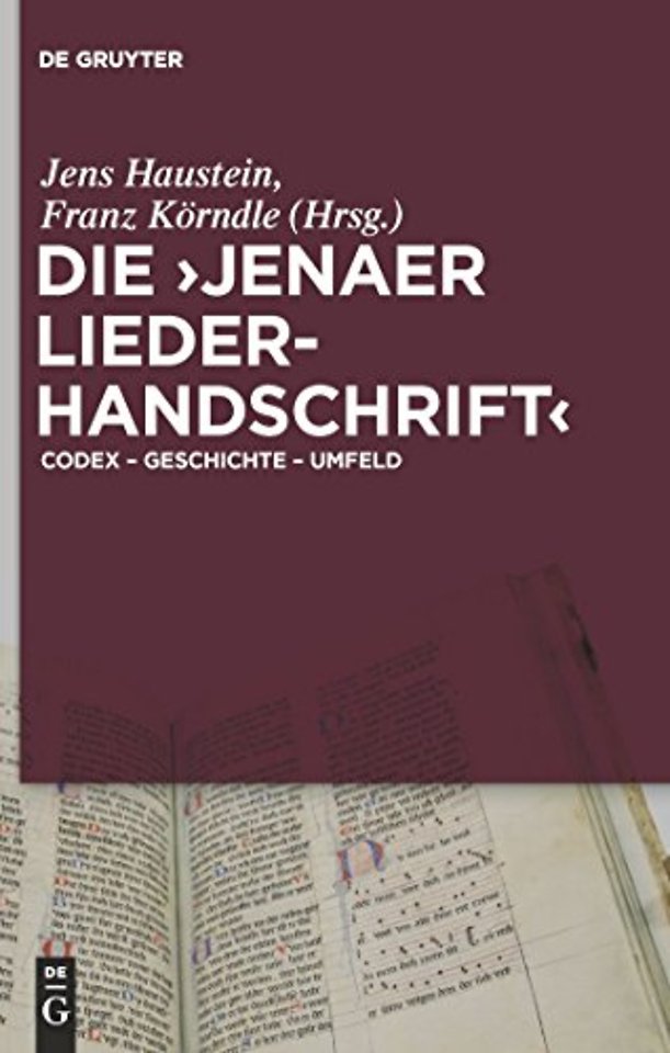 Die `Jenaer Liederhandschrift` – Codex – Geschichte – Umfeld