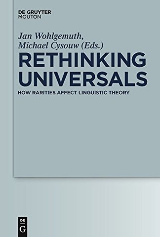 Rethinking Universals – How Rarities Affect Linguistic Theory
