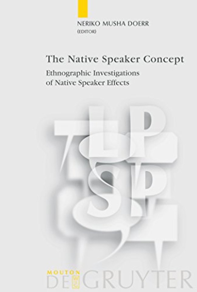 The Native Speaker Concept – Ethnographic Investigations of Native Speaker Effects