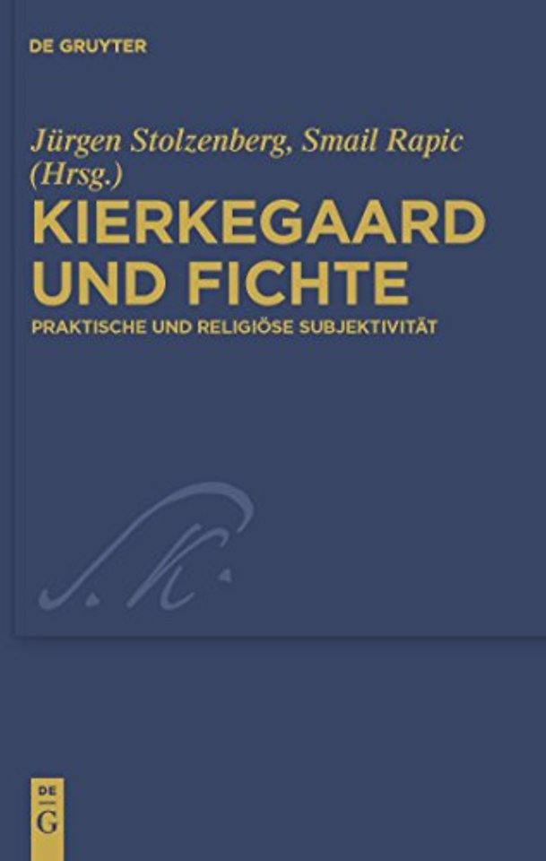 Kierkegaard und Fichte – Praktische und religiöse Subjektivität