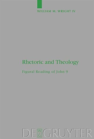 Rhetoric and Theology – Figural Reading of John 9