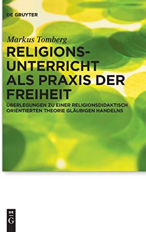 Religionsunterricht als Praxis der Freiheit