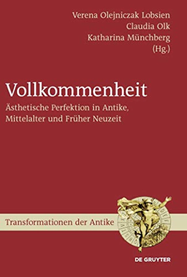 Vollkommenheit – Ästhetische Perfektion in Antike, Mittelalter und Früher Neuzeit