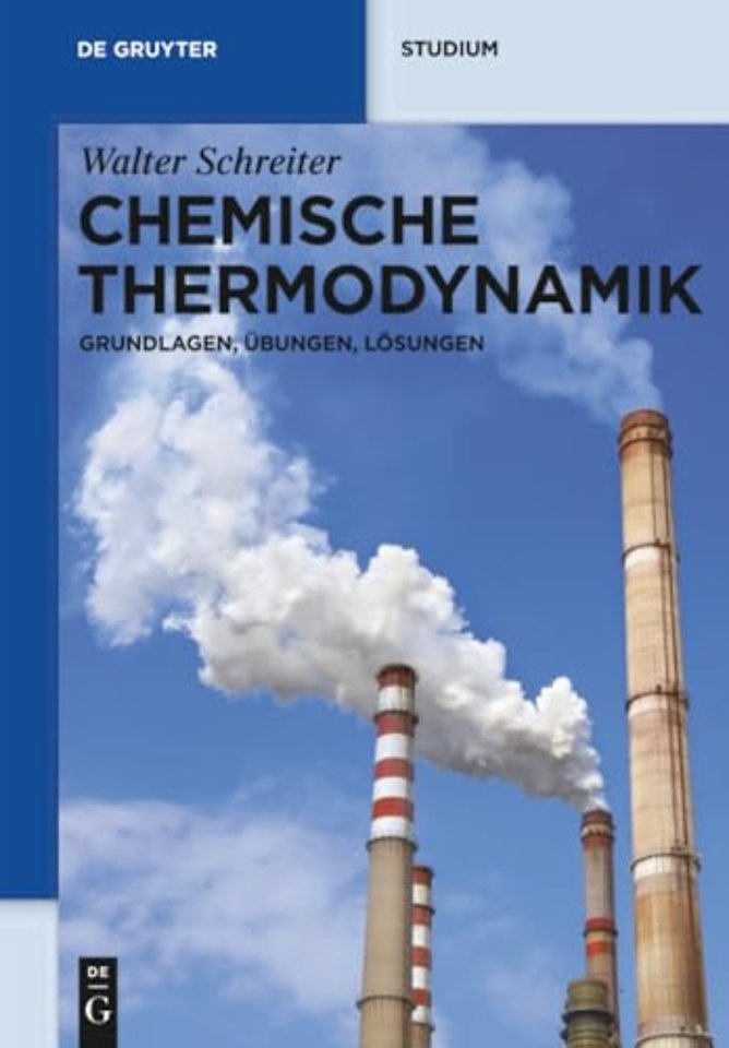 Chemische Thermodynamik – Grundlagen, Übungen, Lösungen