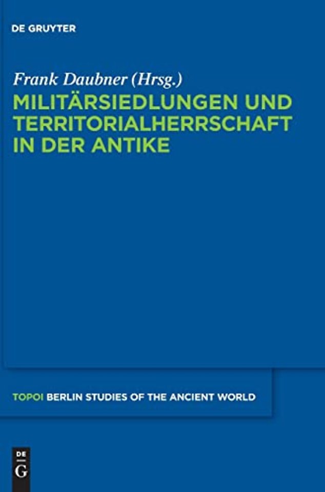 Militärsiedlungen und Territorialherrschaft in der Antike
