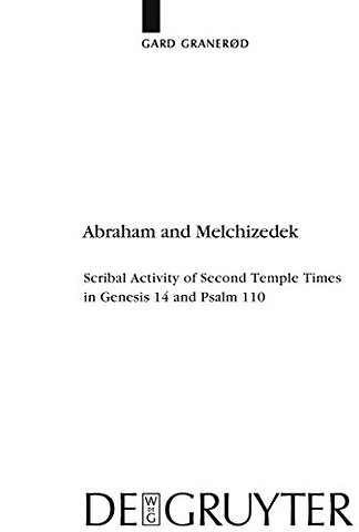 Abraham and Melchizedek – Scribal Activity of Second Temple Times in Genesis 14 and Psalm 110