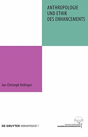 Anthropologie und Ethik des Enhancements