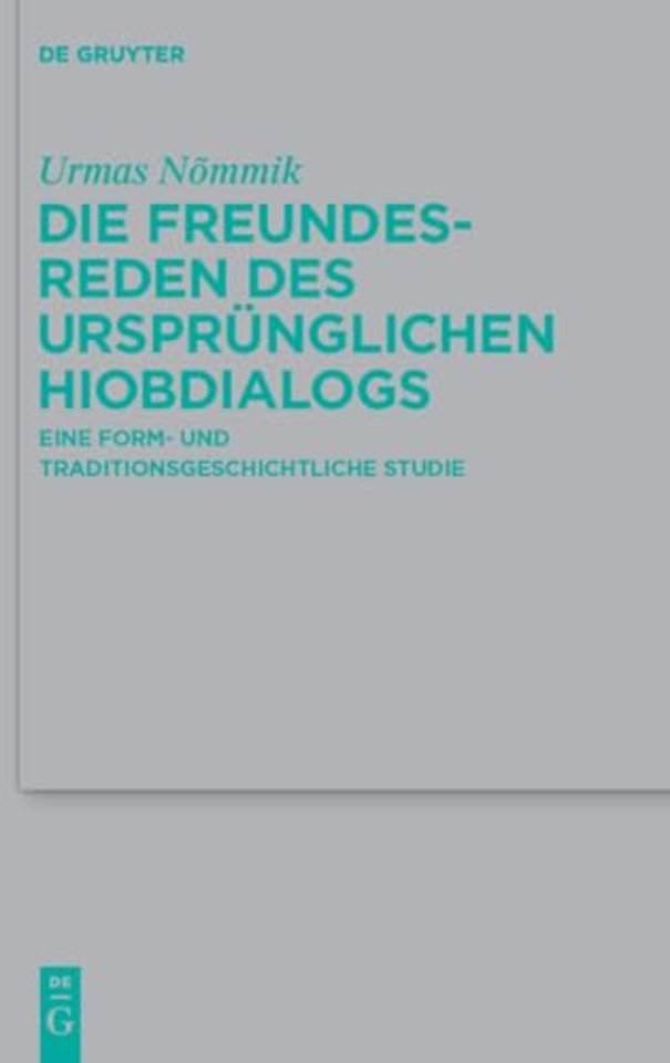 Die Freundesreden des ursprünglichen Hiobdialogs – Eine form– und traditionsgeschichtliche Studie