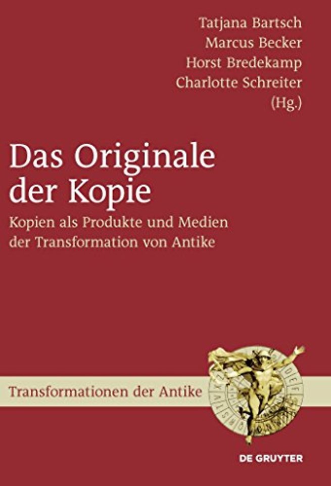 Das Originale der Kopie – Kopien als Produkte und Medien der Transformation von Antike