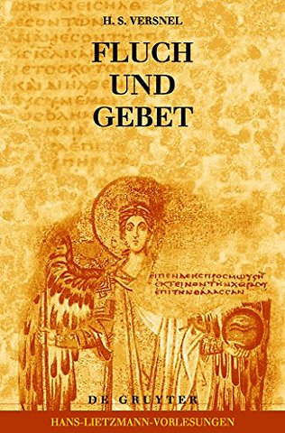Fluch und Gebet: Magische Manipulation versus re – Religionsgeschichtliche und hermeneutische Betrachtungen über antike Fluchtafeln