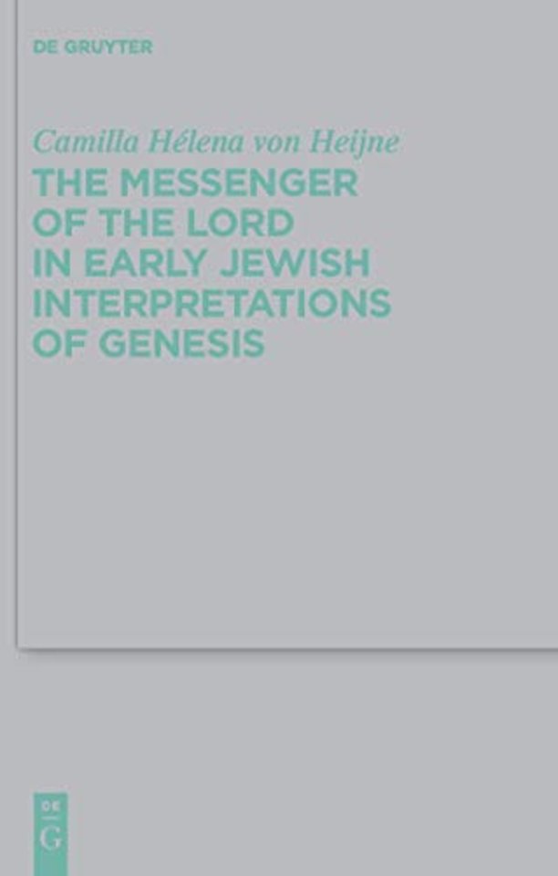 The Messenger of the Lord in Early Jewish Interpretations of Genesis