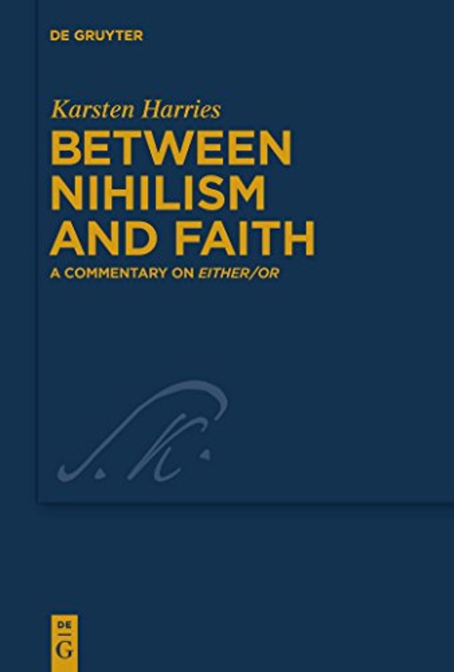 Between Nihilism and Faith – A Commentary on Either/Or