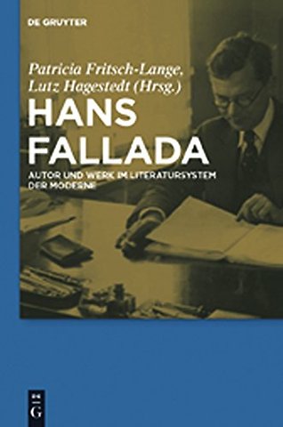 Hans Fallada – Autor und Werk im Literatursystem der Moderne