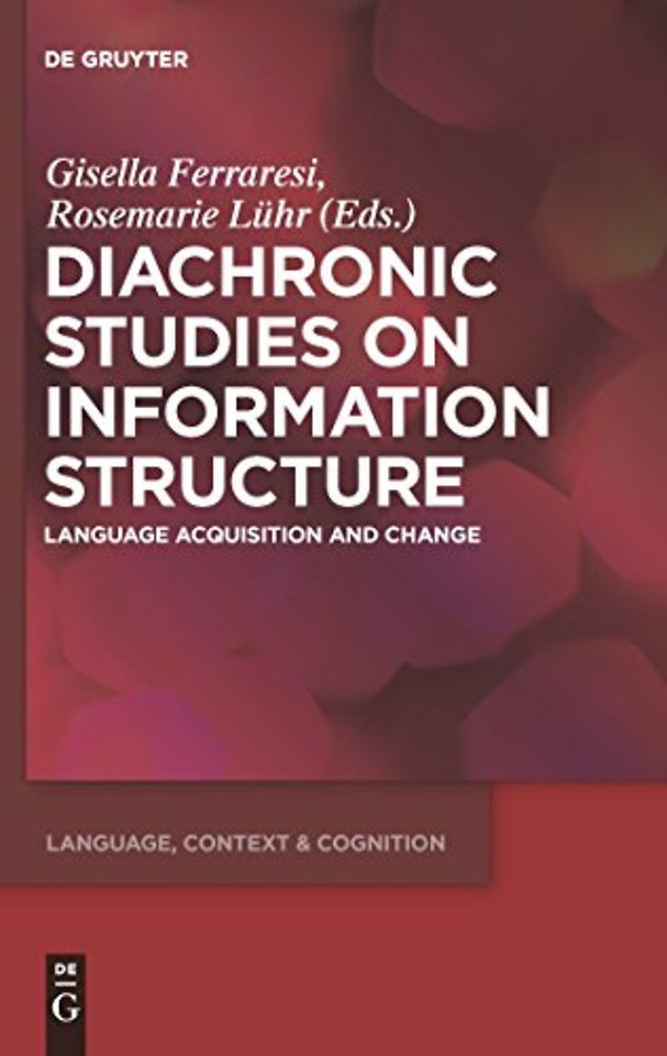 Diachronic Studies on Information Structure – Language Acquisition and Change