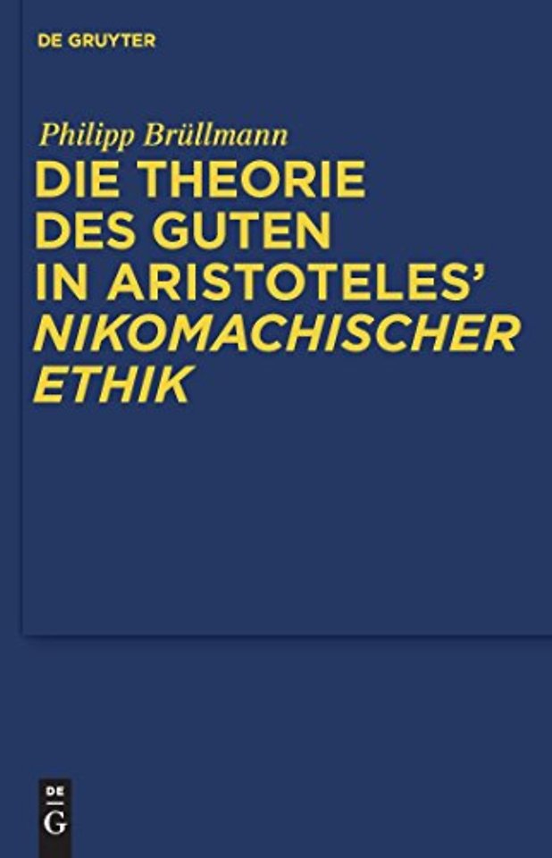 Die Theorie des Guten in Aristoteles` "Nikomachischer Ethik"