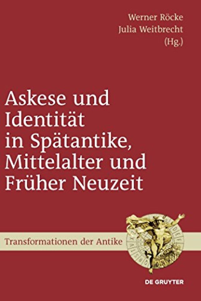 Askese und Identität in Spätantike, Mittelalter und Früher Neuzeit