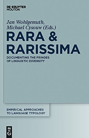 Rara & Rarissima – Documenting the Fringes of Linguistic Diversity