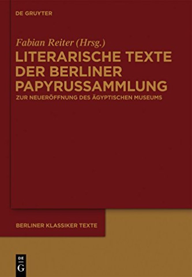 Literarische Texte der Berliner Papyrussammlung – Zur Wiedereröffnung des Neuen Museums