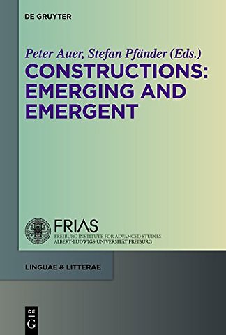 Constructions – Emerging and Emergent