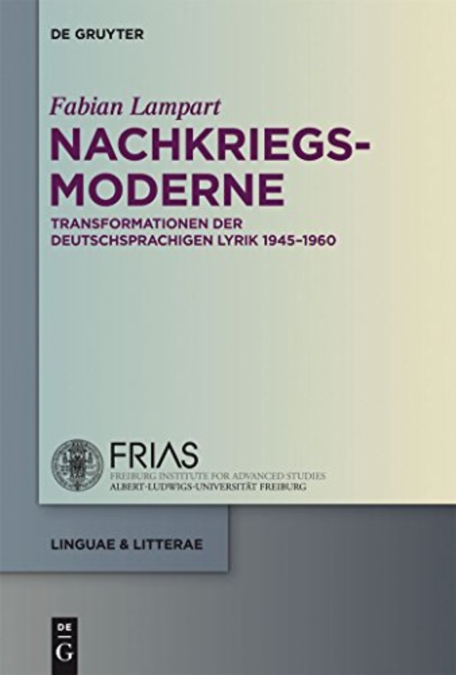 Nachkriegsmoderne – Transformationen der deutschsprachigen Lyrik 1945–1960