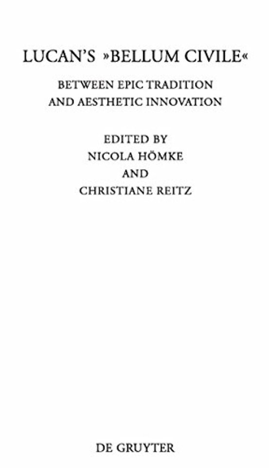 Lucan`s "Bellum Civile" – Between Epic Tradition and Aesthetic Innovation