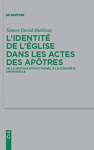 L`identité de l`Église dans les Actes des apôtre – De la restauration d`Israël à la conquête universelle