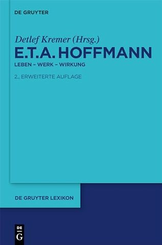 E.T.A. Hoffmann – Leben – Werk – Wirkung