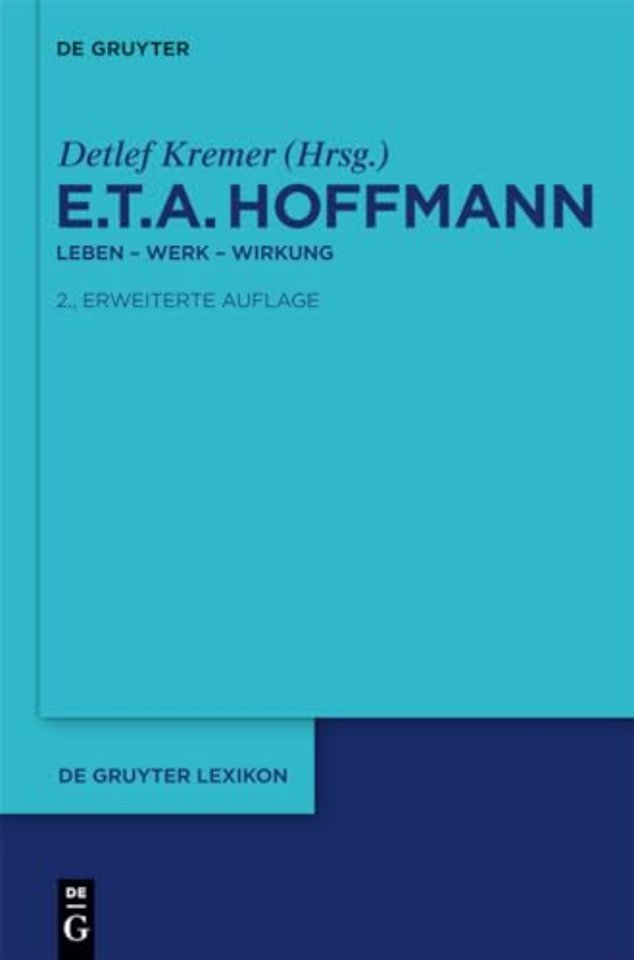 E.T.A. Hoffmann – Leben – Werk – Wirkung