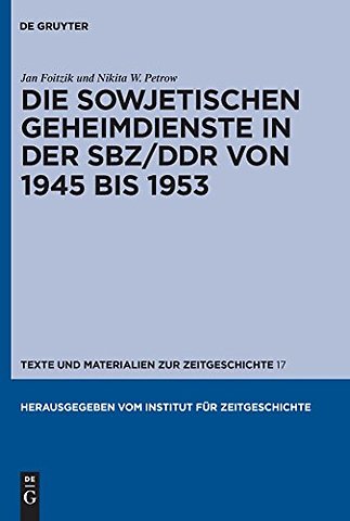 Die sowjetischen Geheimdienste in der SBZ/DDR von 1945 bis 1953