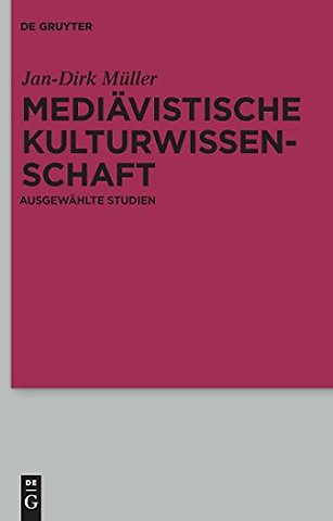 Mediävistische Kulturwissenschaft – Ausgewählte Studien