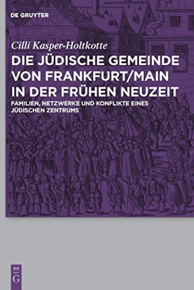 Die jüdische Gemeinde von Frankfurt/Main in der – Familien, Netzwerke und Konflikte eines jüdischen Zentrums