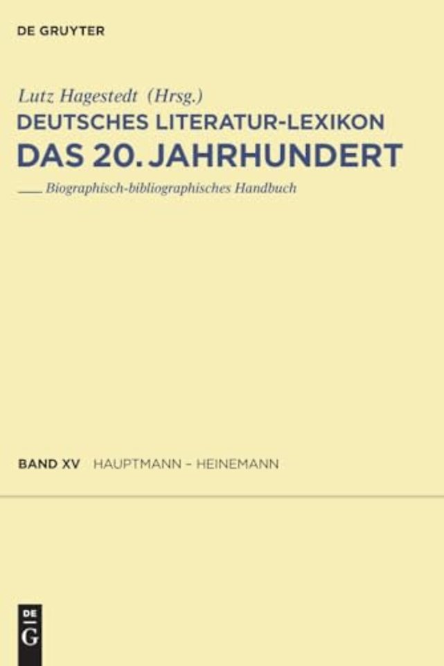 Deutsches Literatur-Lexikon. Das 20. Jahrhundert, Band 15, Hauptmann - Heinemann